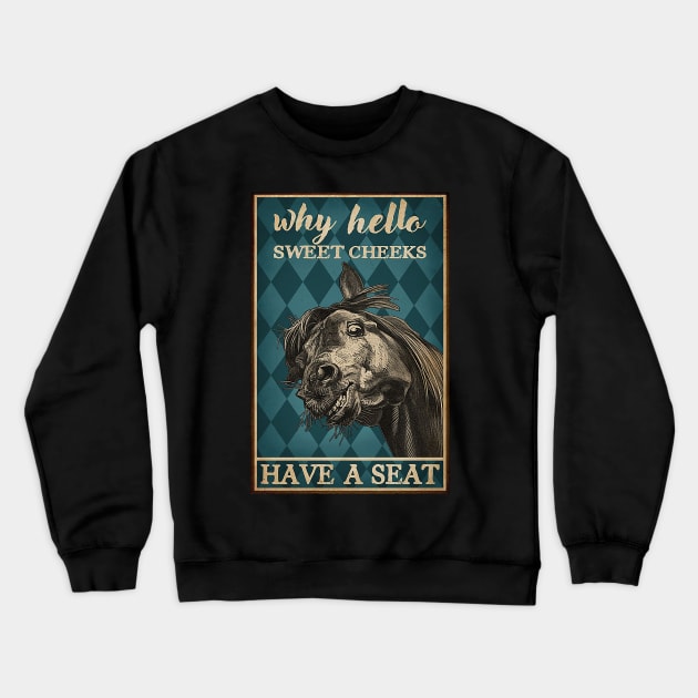 Why Hello Sweet Cheeks Horse Crewneck Sweatshirt by Delmonico2022